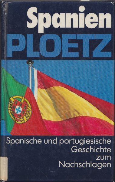 Spanien-Ploetz. Spanische und portugiesische Geschichte zum Nachschlagen (Bibliotheksexemplar)