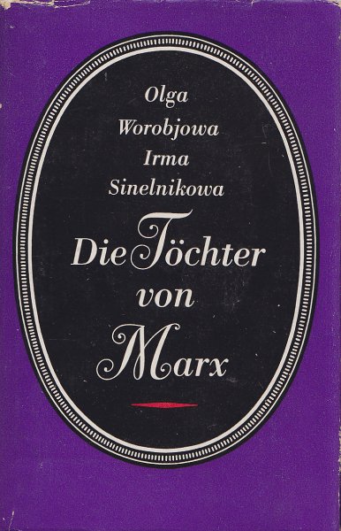 Die Töchter von Marx. Mit 12 Bildern. 1. Auflage
