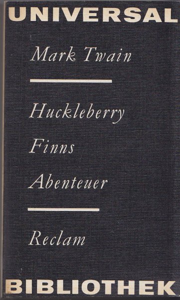 Huckleberry Finns Abenteuer. Reclam Universal Bibliothek Belletristik Bd. 616