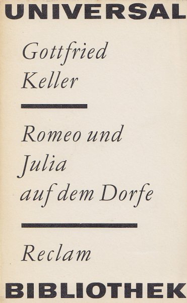 Romeo und Julia auf dem Dorfe. Novelle. Reclam Universal Bibliothek Erzählende Prosa Bd. 158
