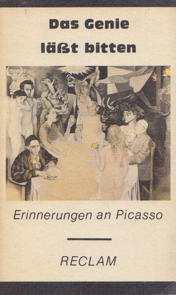 Das Genie läßt bitten. Erinnerungen an Picasso mit 11 Fotografien. Reclam Universal Bibliothek Kunstwissenschaften Bd. 1198