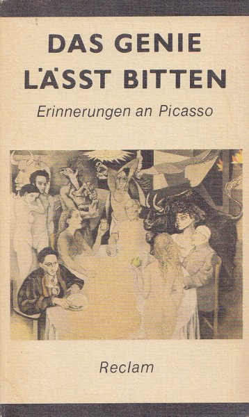 Das Genie lässt bitten. Erinnerungen an Picasso mit 11 Fotografien. Reclam Universal Bibliothek Kunstwissenschaften Bd. 1198