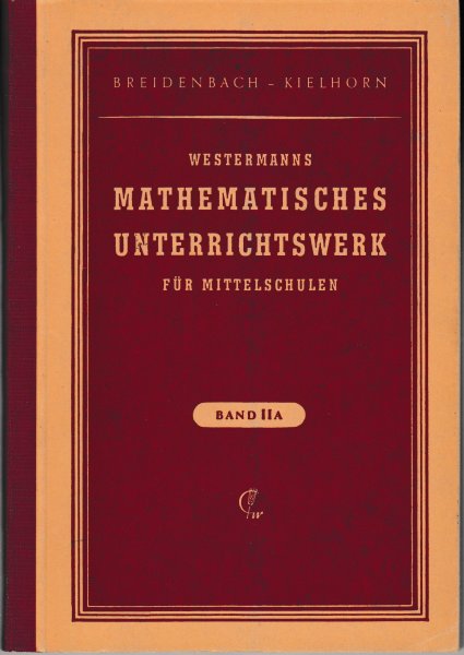 Westermanns mathematisches Unterrichtswerk für Mittelschulen. Band II A