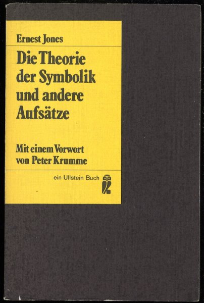 Die Theorie der Symbolik und andere Aufsätze. Mit einem Vorwort von Peter Krumme. Ullstein Buch 3480