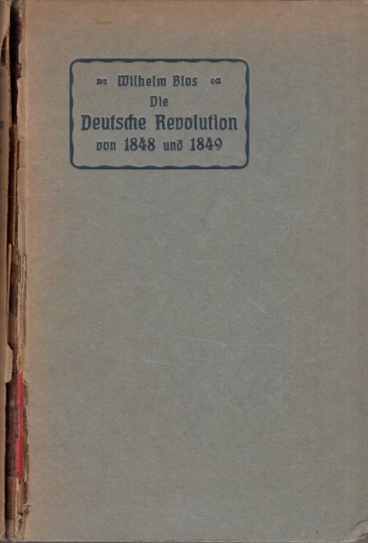Die Deutsche Revolution. Geschichte der Deutschen Bewegung von 1848 und 1849 (Illstr. Otto E. Tau) stark beschädigter Buchrücken
