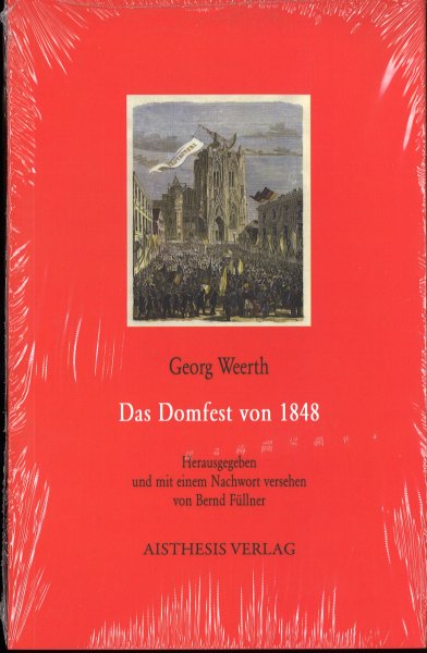 Das Domfest von 1848 (Herausgegeben und mit einem Nachwort versehen von Bernd Füllner) Noch eingeschweißt
