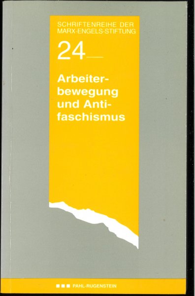 Arbeiterbewegung und Antifaschismus. Schriftenreihe der Marx-Engels-Stiftung Bd. 24 (SMES 24)