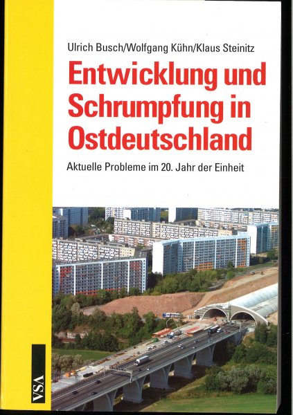 Entwicklung und Schrumpfung in Ostdeutschland. Aktuelle Probleme im 20. Jahr der Einheit