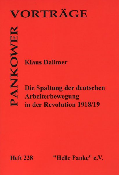Heft 228: Die Spaltung der deutschen Arbeiterbewegung in der Revolution 1918/19