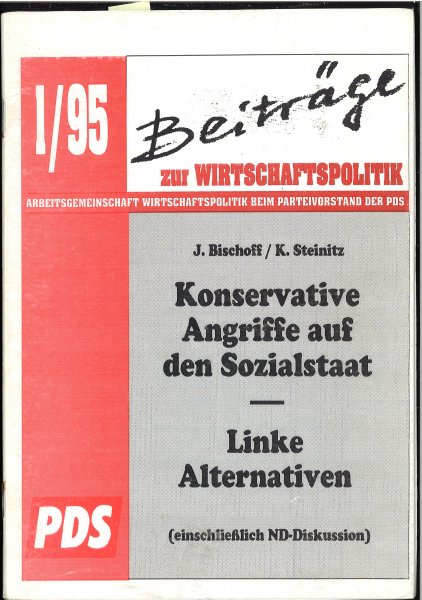 Konservative Angriffe auf den Sozialstaat. Linke Alternativen (einschließlich ND-Diskussion) Reihe Beiträge zur Wirtschaftspolitik Heft1/95