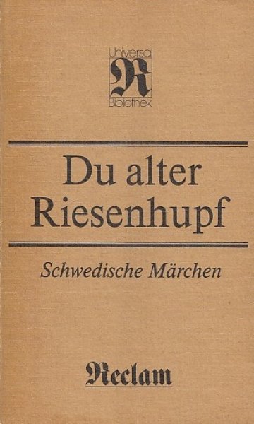 Du alter Riesenhupf. Schwedische Märchen (Illustr. Ruth Knorr) Reclam Universal Bibliothek Belletristik Bd.556
