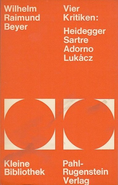 Vier Kritiken: Heidegger, Sartre, Adorno, Lukacz. Kleine Bibliothek Politik Wissenschaft Zukunft Bd. 5 (Mit vielen Anstreichungen und Besitzvermerk)