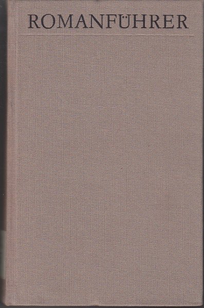 Romanführer A-Z Band II/1 A-K 20. Jahrhundert der deutsche Roman bis 1949, Romane der DDR (Bibliotheksexemplar)