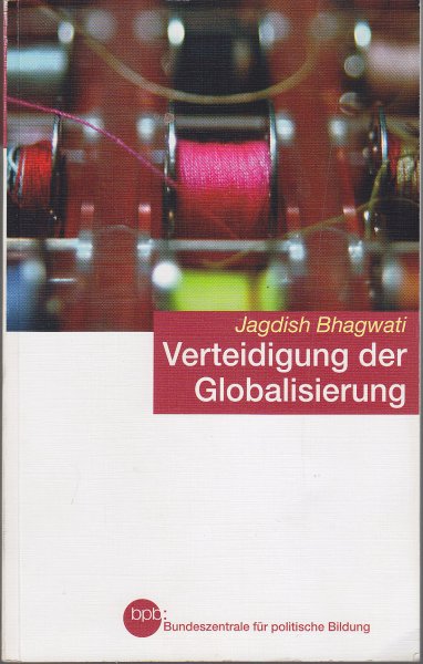 Verteidigung der Globalisierung. bpb-Schriftenreihe Bd. 744 (Mit einigen Anstreichungen)