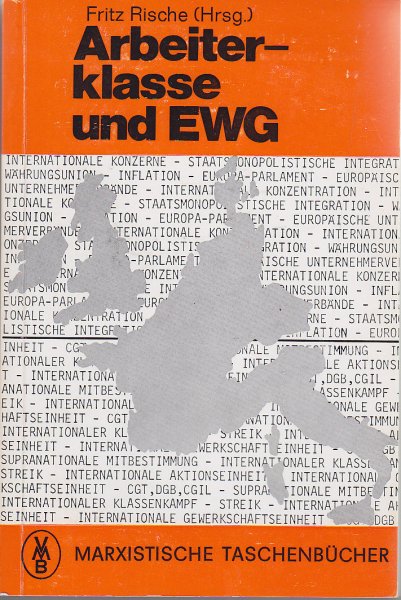 Arbeiterklasse und EWG. Marxistische Taschenbücher Reihe 