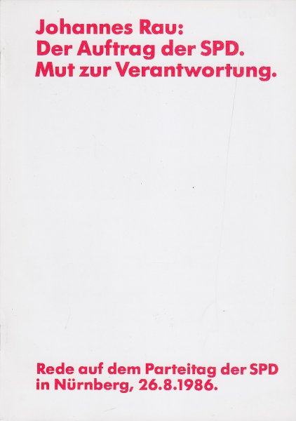 Der Auftrag der SPD. Mut zur Verantwortung. Rede auf dem Parteitag der SPD in Nürnberg 26.8.1986