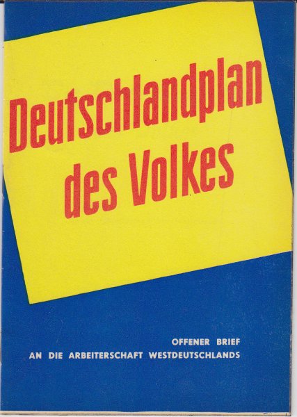 Deutschlandplan des Volkes. Offener Brief an die Arbeiterschaft Westdeutschlands. Anhang: Entwurf eines Friedensvertrages mit Deutschland