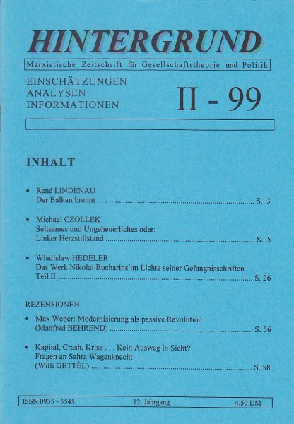 Hintergrund II - 99  Marxistische Zeitschrift für Gesellschaftstheorie und Politik. Einschätzungen, Analysen, Informationen