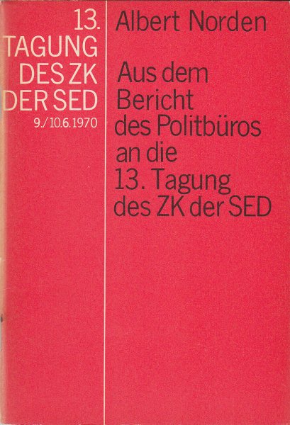 13. Tagung des ZK der SED 9./10.6. 1970 Aus dem Bericht des Politbüros