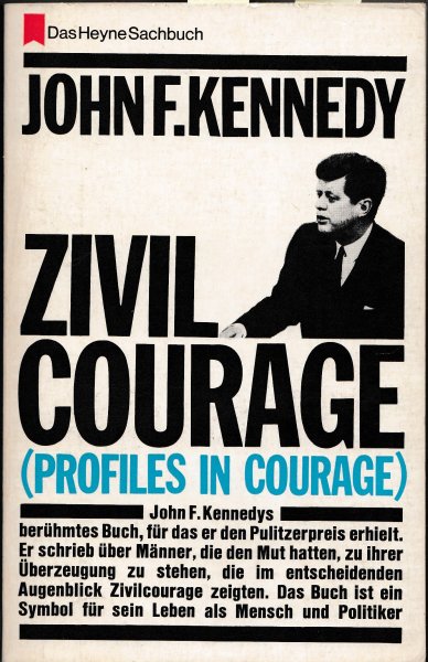 Zivilcourace. MIt einem Vorwort In Memoriam John Fitzgerald Kennedy von Robert F. Kennedy. Das Heyne Sachbuch Nr. 1