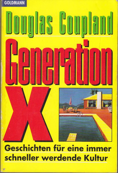 Genneration X . Geschichten für eine immer schneller werdende Kultur. Roman