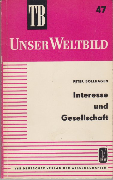 Interesse und Gesellschaft. Taschenbuchreihe Unser Weltbild Bd. 47 (Mit vielen Anstreichungen)
