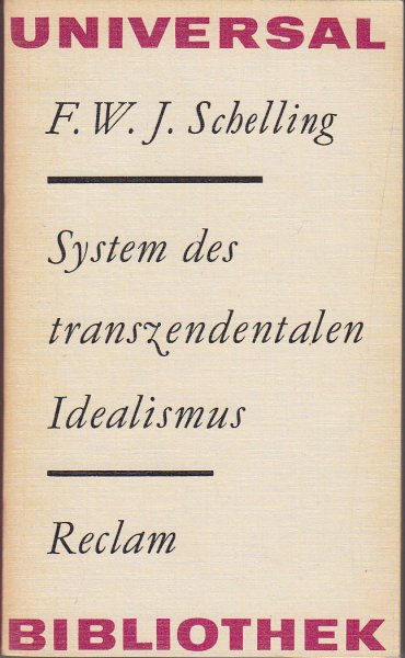 System des transzendentalen Idealismus. Reclam Universal Bibliothek Philosophie - Geschichte Bd. 789