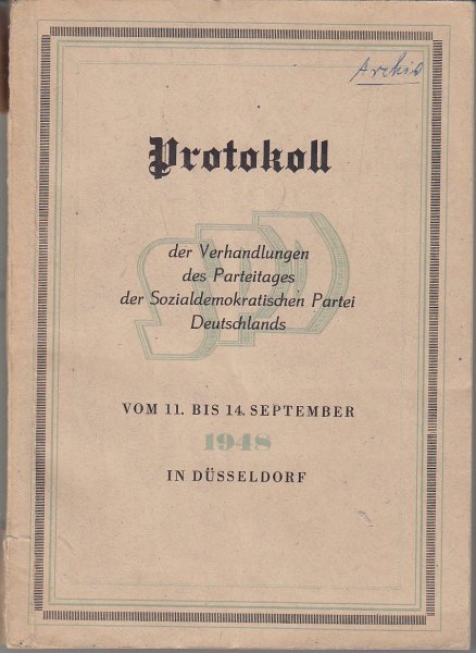 Protokoll der Verhandlungen des Parteitages ser SPD vom 11. bis 14. September 1948 in Düsseldorf (Mit Anstreichungen)