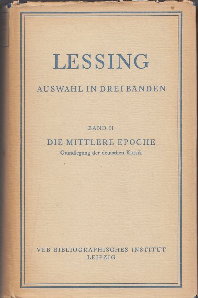 Werke in drei Bänden. Zweiter Band. Die mittlere Epoche 1760-1770. Grundlegung der deutschen Klassik.