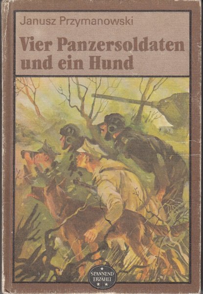 Vier Panzersoldaten und ein Hund (Illustr. Karl Fischer) Reihe Spanend erzählt Bd. 197