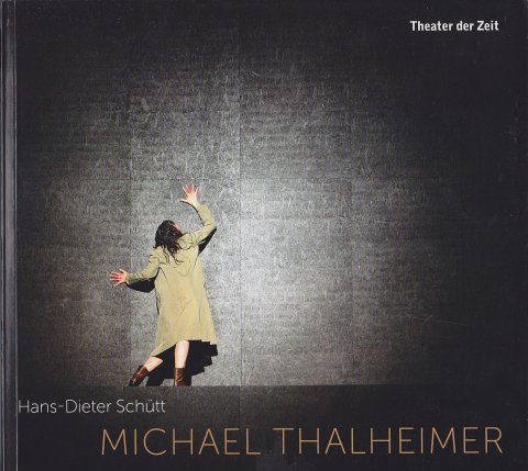 Michael Thalheimer - Porträt eines Regisseurs. Bild-Text-Band