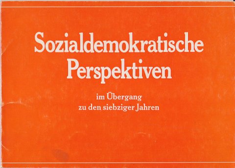 Sozialdemokratische Perspektiven im Übergang zu den siebziger Jahren