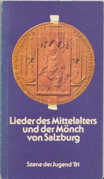 Lieder des Mittelalters und der Mönch von Salzburg. Sonderdruck im Programm der 'Szene Jugend '81'