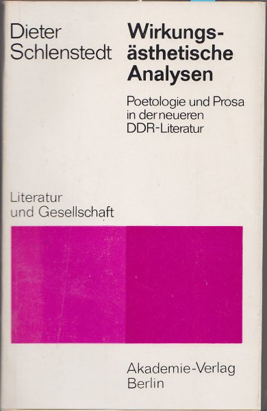 Wirkungsästhetische Analysen. Poetologie und Prosa in der neueren DDR-Literatur. Reihe Literatur und Gesellschaft