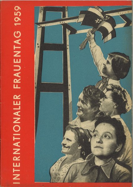 Internationaler Frauentag 1959 Kulturmaterial für Veranstaltungen zum Internationalen Frauentag 1959