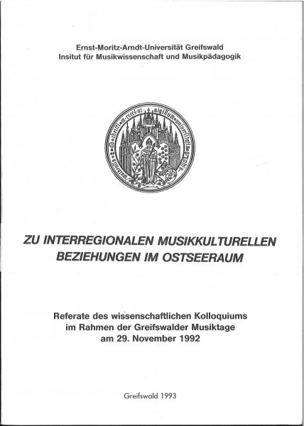 Zu internationalen musikkulturellen Beziehungen im Ostseeraum. Referate des wissenschaftlichen Kolloquiums im Rahmen der Greifswalder Musiktage am 29.11.1992