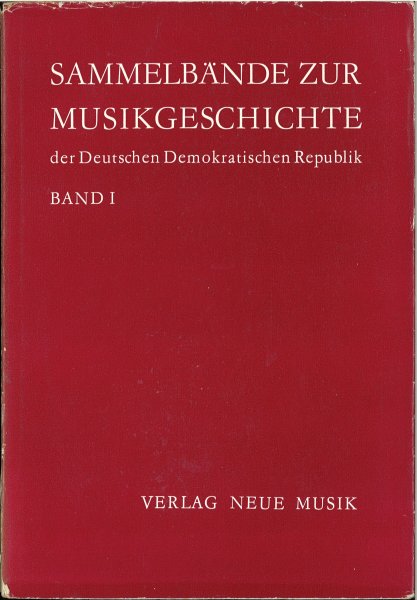 Sammelbände zur Musikgeschichte der DDR Band I