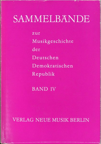 Sammelbände zur Musikgeschichte der DDR Band IV
