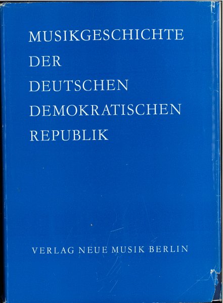 Musikgeschichte der DDR 1945-1976  Sammelbände zur Musikgeschichte der DDR Band V - 2. durchgesehene Ausgabe