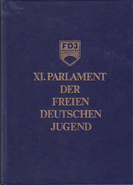 XI. Parlament der Freien Deutschen Jugend. Berlin 2. bis 5. Juni 1981
