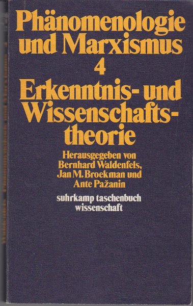 Phänomenologie und Marxismus Bd. 4 Erkenntnis- und Wissenschaftstheorie. suhrkamp taschenbuch wissenschaft  Bd. 273 (Mit Besitzer-Eintrag) 1. Auflage