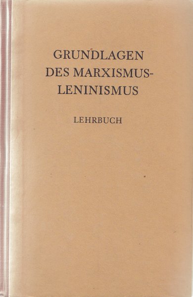 Grundlagen des Marxismus-Leninismus. Lehrbuch (Moskau 1960)