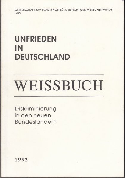 Weissbuch Unfrieden in Deutschland. Diskriminierung in den neuen Bundesländern