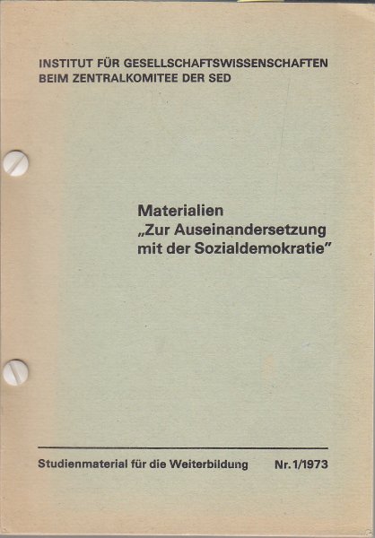 Materialien 'Zur Auseinandersetzung mit der Sozialdemokratie' . Studienmaterial für die Weiterbildung Nr.1/1973