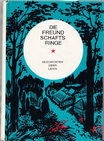 Die Freundschaftsringe. Geschichten über Lenin (Illustr. Maren Palloks) Reihe Buchklub der Schüler 1. Auflage