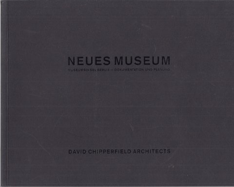 Neues Museum Museumsinsel Berlin - Dokumentation und Planung