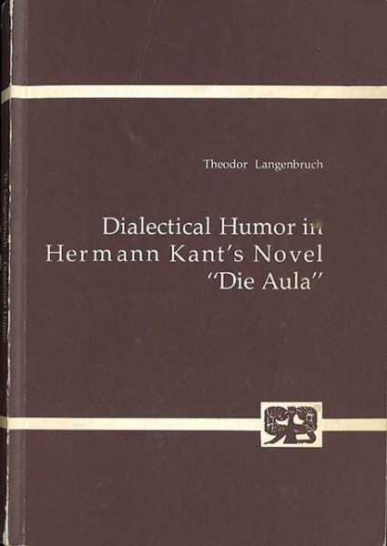 Dialectical Humor in Hermann Kant's Novel 'Die Aula'. A study in contemporary east german literature