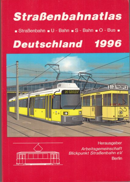 Straßenbahnatlas Deutschland 1996. Straßenbahn, U-Bahn, S-Bahn, O-Bus