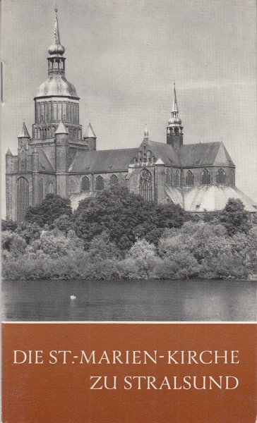 Die St.-Marien-Kirche zu Stralsund. Das christliche Denkmal Heft 121