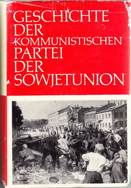 Geschichte der Kommunistischen Partei der Sowjetunion. In sechs Bänden, Band II Die Partei der Bolschewiki im Kampf für den Sturz des Zarismus 1904-Februar 1917